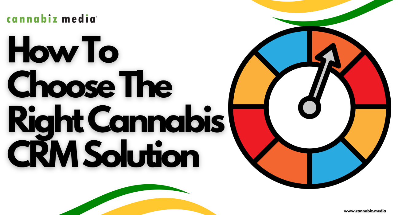 Choosing the Best Cannabis CRM: A Comprehensive Guide for Cannabis Businesses
