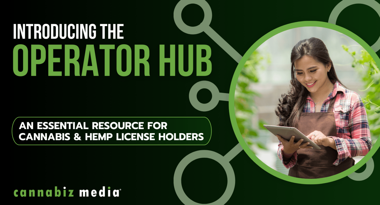 Introducing The Operator Hub: An Essential Resource for Cannabis & Hemp License Holders