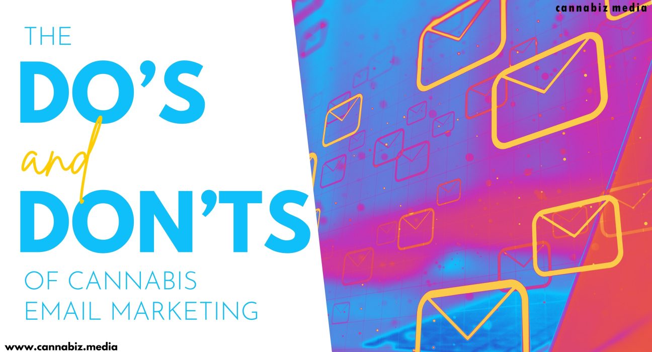 Cannabis Email Marketing: Do's & Don'ts