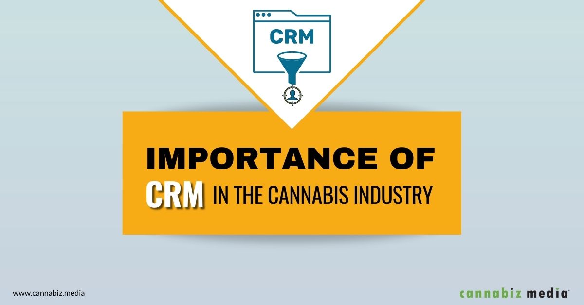 Importance of CRM in the Cannabis Industry