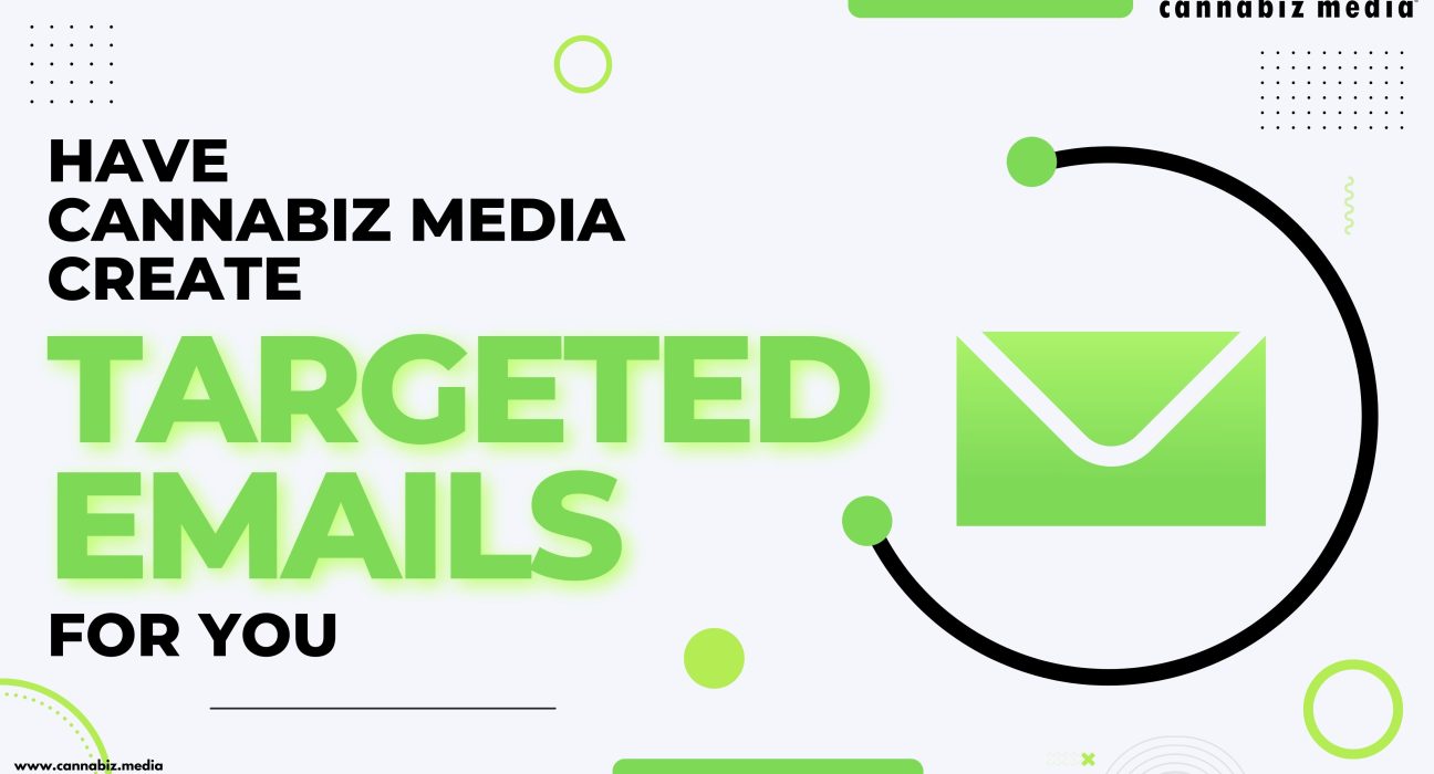 Have Cannabiz Media Create Targeted Emails For You