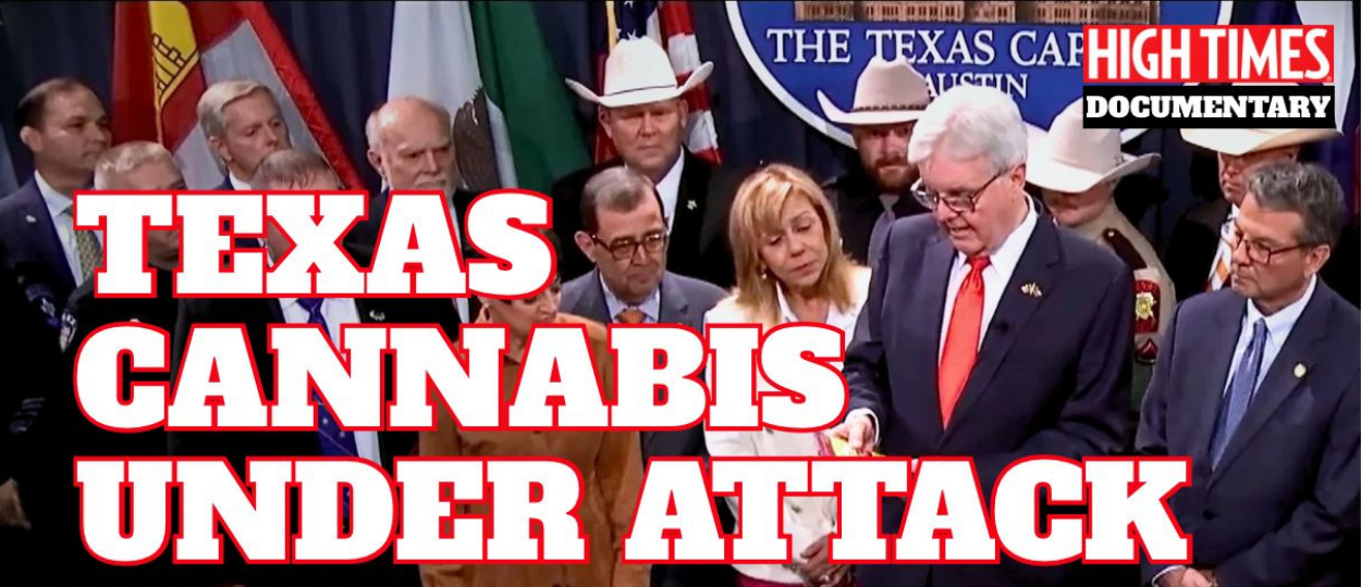 The War On Texas Cannabis Just Got Its Own High Times Docuseries: Watch It Here